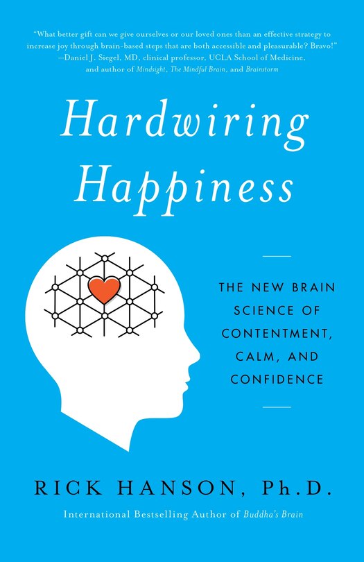 Blue cover with a white silhouette of a head. The brain has a web with a heart in the centre. Cover says Hardwiring Happiness: The new Brain Science of Contentment, Calm and Confidence.